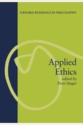 Applied Ethics (Oxford Readings In Philosophy)