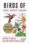 Birds of Aruba, Bonaire, and Curacao: A Site and Field Guide
