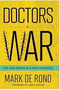 Doctors At War: Life And Death In A Field Hospital
