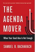 The Agenda Mover: When Your Good Idea Is Not Enough