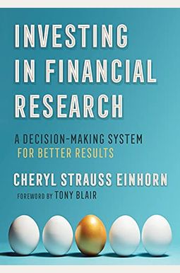 Investing In Financial Research: A Decision-Making System For Better Results Investing In Financial Research: A Decision-Making System For Better Results