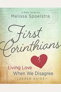 First Corinthians - Women's Bible Study: Living Love When We Disagree