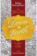 Down to Earth: The Hopes & Fears of All the Years Are Met in Thee Tonight