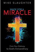 Made For A Miracle: From Your Ordinary To God's Extraordinary