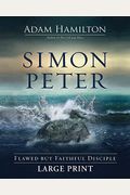 Simon Peter: Flawed But Faithful Disciple