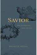 Savior: What The Bible Says About The Cross