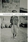 Goodbye, Antoura: A Memoir Of The Armenian Genocide