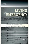 Living Emergency: Israel's Permit Regime In The Occupied West Bank