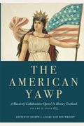 The American Yawp, Volume 2: A Massively Collaborative Open U.s. History Textbook: Since 1877