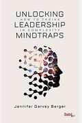 Unlocking Leadership Mindtraps: How To Thrive In Complexity