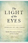 The Light Of The Eyes: Homilies On The Torah