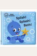 Baby Einstein: Splish! Splash! Bath! Bath Book: Bath Book