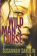 Wild Man's Curse (Wilds Of The Bayou)