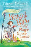 Knight Kyle And The Magic Silver Lance