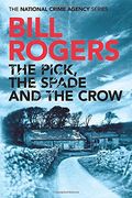 The Pick, The Spade And The Crow (The National Crime Agency Series)