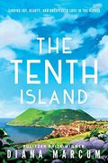 The Tenth Island: Finding Joy, Beauty, And Unexpected Love In The Azores