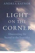 A Light On The Corner: Discovering The Sacred In The Everyday