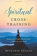 Spiritual Cross-Training: Searching Through Silence, Stretch, And Song