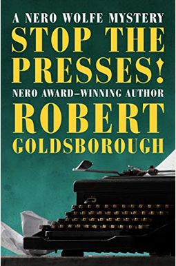 Stop The Presses! (The Nero Wolfe Mysteries) Stop The Presses! (The Nero Wolfe Mysteries)