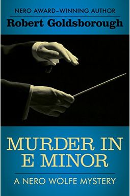Murder In E Minor: A Nero Wolfe Mystery Murder In E Minor: A Nero Wolfe Mystery