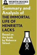 Summary and Analysis of the Immortal Life of Henrietta Lacks: Based on the Book by Rebecca Skloot