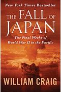 The Fall Of Japan: The Final Weeks Of World War Ii In The Pacific