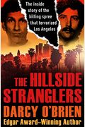 The Hillside Stranglers: The Inside Story Of The Killing Spree That Terrorized Los Angeles