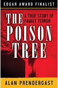 The Poison Tree: A True Story Of Family Terror
