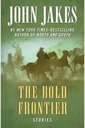 The Bold Frontier: Stories