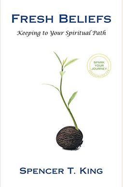 Fresh Beliefs: Keeping To Your Spiritual Path Fresh Beliefs: Keeping To Your Spiritual Path