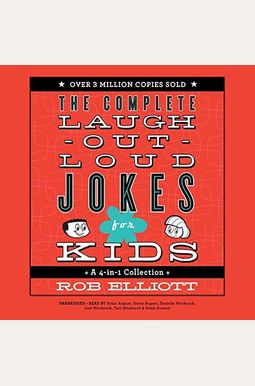 Laugh-Out-Loud Jokes For Kids: A 4-In-1 Collection Laugh-Out-Loud Jokes For Kids: A 4-In-1 Collection