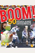 Boom! 50 Fantastic Science Experiments To Try At Home With Your Kids (Pb)