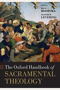 The Oxford Handbook Of Sacramental Theology