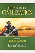 The Story Of Civilization: Volume Ii - The Medieval World Teacher's Manual