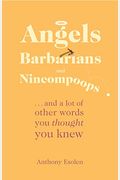 Angels, Barbarians, And Nincompoops