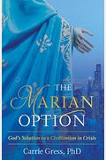 The Marian Option: God's Solution To A Civilization In Crisis