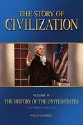 The Story Of Civilization: Vol. 4 - The History Of The United States One Nation Under God Timeline
