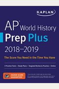 Ap World History Prep Plus 2018-2019: 3 Practice Tests + Study Plans + Targeted Review & Practice + Online (Kaplan Test Prep)