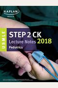 USMLE Step 2 CK Lecture Notes 2018: Pediatrics (USMLE Prep)