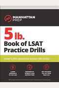 5 Lb. Book Of Lsat Practice Drills: Over 5,000 Questions Across 180 Drills