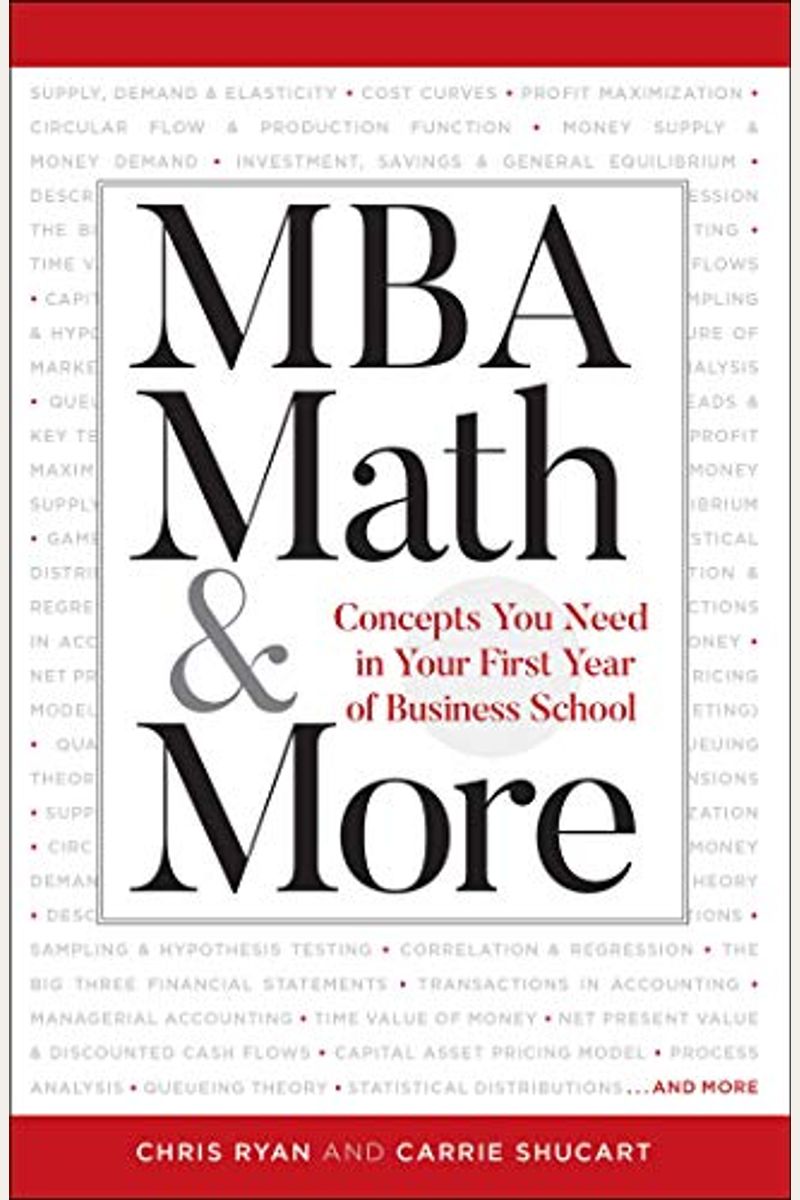 MBA Math & More: Concepts You Need in First Year Business School