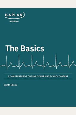 The Basics: A Comprehensive Outline of Nursing School Content The Basics: A Comprehensive Outline of Nursing School Content