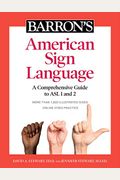 Barron's American Sign Language: A Comprehensive Guide To Asl 1 And 2 With Online Video Practice