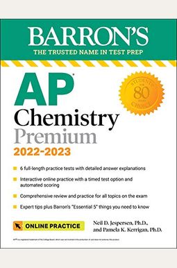 AP Chemistry Premium, 2022-2023: 6 Practice Tests + Comprehensive Content Review + Online Practice AP Chemistry Premium, 2022-2023: 6 Practice Tests + Comprehensive Content Review + Online Practice