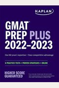 Gmat Prep Plus 2022-2023: 6 Practice Tests + Proven Strategies + Online