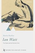 Ian Watt: The Novel And The Wartime Critic