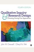 Qualitative Inquiry And Research Design: Choosing Among Five Approaches