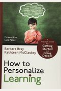How To Personalize Learning: A Practical Guide For Getting Started And Going Deeper