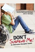 Don&#8242;t Suspend Me!: An Alternative Discipline Toolkit