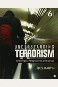 Understanding Terrorism: Challenges, Perspectives, And Issues